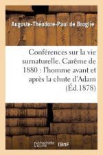 Conferences Sur La Vie Surnaturelle, Prechees Dans La Chapelle de Sainte-Valere