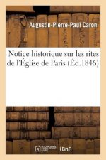 Notice Historique Sur Les Rites de l'Eglise de Paris