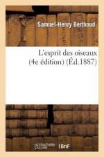 L'Esprit Des Oiseaux (4e Edition)