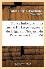 Notice Historique Sur La Famille Du Liege, Seigneurs Du Liege, Du Charrault, Du Puychaumeix