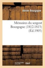 Memoires Du Sergent Bourgogne (1812-1813)