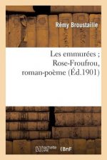 Les Emmurees Rose-Froufrou, Roman-Poeme