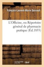 L'Officine, Ou Repertoire General de Pharmacie Pratique