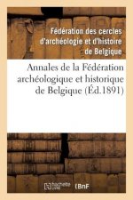Annales de la Federation Archeologique Et Historique de Belgique
