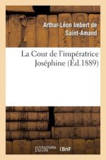 La Cour de l'Imperatrice Josephine