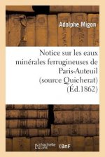 Notice Sur Les Eaux Minerales Ferrugineuses de Paris-Auteuil (Source Quicherat)