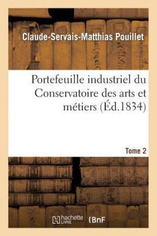 Portefeuille Industriel Du Conservatoire Des Arts Et Metiers. Tome 2, Ou Atlas Et Description