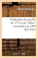 Publication Du Pouille de 1772 Et Du Stilus (Incunable) de 1499