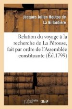 Relation Du Voyage A La Recherche de la Perouse, Fait Par Ordre de l'Assemblee Constituante