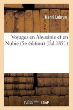 Voyages En Abyssinie Et En Nubie (5e Edition)
