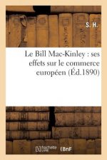 Le Bill Mac-Kinley: Ses Effets Sur Le Commerce Europeen. Les Elections Americaines