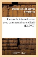 Concorde Internationale, Avec Commentaires Et Details, Lettres Ecrites Aux Puissances Et Voeux