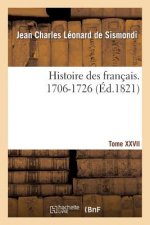 Histoire Des Francais. Tome XXVII. 1706-1726