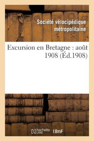Excursion En Bretagne: Aout 1908