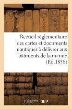 Recueil Reglementaire Des Cartes Et Documents Nautiques A Delivrer Aux Batiments