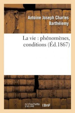 La Vie: Phenomenes, Conditions