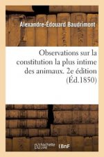 Observations Sur La Constitution La Plus Intime Des Animaux, Consideree Aux Points de Vue