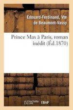Prince Max A Paris, Roman Inedit