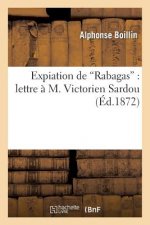 Expiation de Rabagas: Lettre A M. Victorien Sardou