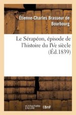 Le Serapeon, Episode de l'Histoire Du Ive Siecle