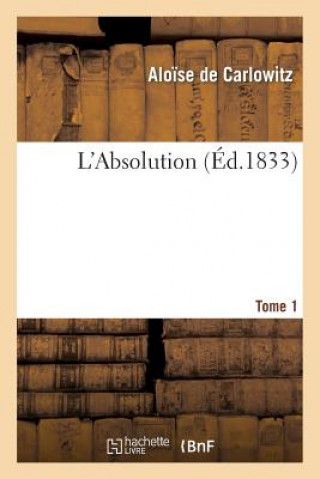 L'Absolution. Tome 1