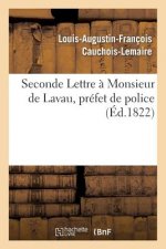 Seconde Lettre A Monsieur de Lavau, Prefet de Police
