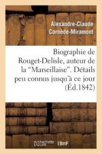 Biographie de Rouget-Delisle, Auteur de la Marseillaise. Details Peu Connus Jusqu'a Ce Jour
