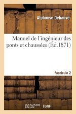 Manuel de l'Ingenieur Des Ponts Et Chaussees. Fascicule 2: Redige Conformement