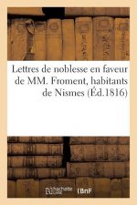 Lettres de Noblesse En Faveur de MM. Froment, Habitants de Nismes