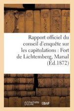 Rapport Officiel Du Conseil d'Enquete Sur Les Capitulations: Fort de Lichtemberg, Marsal