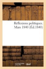 Reflexions Politiques. Mars 1840