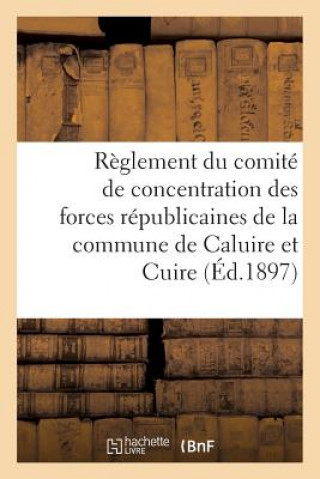 Reglement Du Comite de Concentration Des Forces Republicaines de la Commune de Caluire Et Cuire