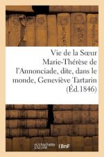 Vie de la Soeur Marie-Therese de l'Annonciade, Dite, Dans Le Monde, Genevieve Tartarin