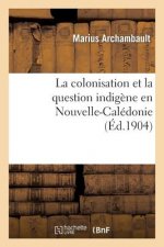 Colonisation Et La Question Indigene En Nouvelle-Caledonie