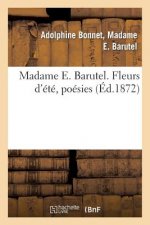Madame E. Barutel. Fleurs d'Ete, Poesies