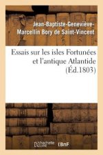 Essais Sur Les Isles Fortunees Et l'Antique Atlantide