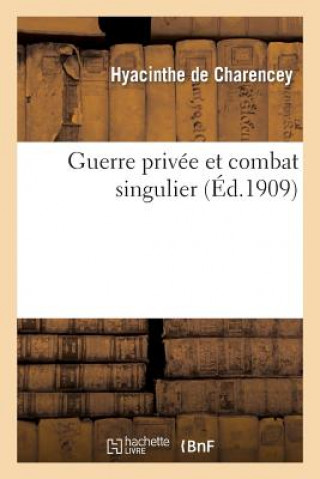 Guerre Privee Et Combat Singulier