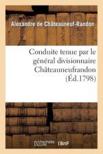 Conduite Tenue Par Le General Divisionnaire Chateauneufrandon, Relativement Au Bruit