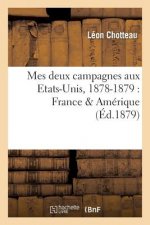 Mes Deux Campagnes Aux Etats-Unis, 1878-1879: France & Amerique