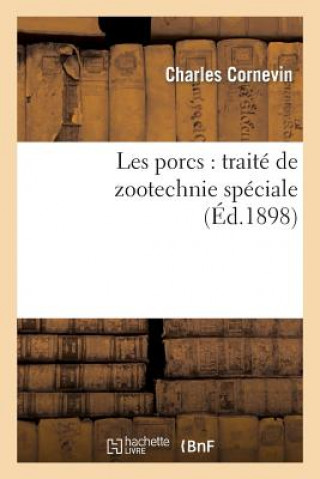 Les Porcs: Traite de Zootechnie Speciale
