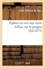 Epitres En Vers Aux Vieux Lillois, Sur Le Progres