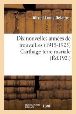 Dix Nouvelles Annees de Trouvailles (1915-1925) Carthage Terre Mariale