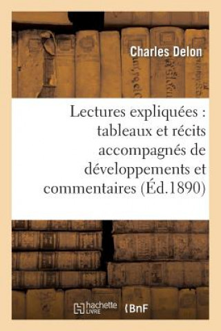 Lectures Expliquees: Tableaux Et Recits Accompagnes de Developpements Et Commentaires
