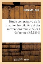 Etude Comparative de la Situation Hospitaliere Et Des Subventions Municipales A Narbonne