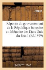 Reponse Du Gouvernement de la Republique Francaise Au Memoire Des Etats-Unis Du Bresil