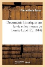 Documents Historiques Sur La Vie Et Les Moeurs de Louise Labe