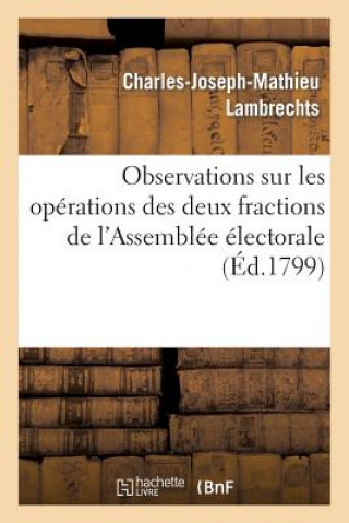 Observations Sur Les Operations Des Deux Fractions de l'Assemblee Electorale Du Meme Departement