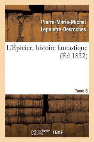 L'Epicier, Histoire Fantastique. Tome 3