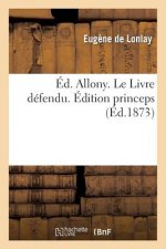 Ed. Allony. Le Livre Defendu. Edition Princeps