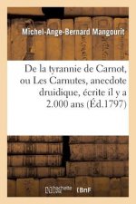 de la Tyrannie de Carnot, Ou Les Carnutes, Anecdote Druidique, Ecrite Il Y a 2.000 Ans, Dans